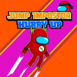 Jump Impostor Hurry Up 